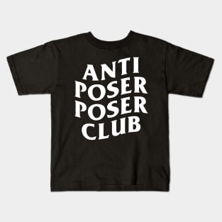Anti Poser Poser Club (white text) Kids T-Shirt